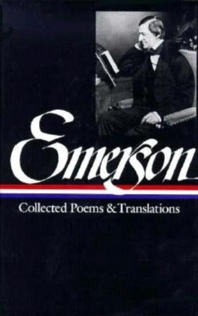 Ralph Waldo Emerson: Collected Poems & Translations (Loa #70) by Emerson, Ralph Waldo