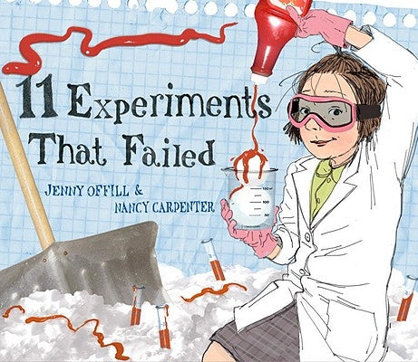 11 Experiments That Failed by Offill, Jenny
