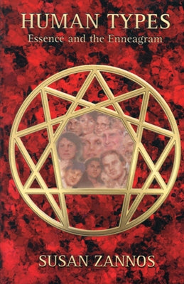 Human Types: Essence and the Enneagram by Zannos, Susan