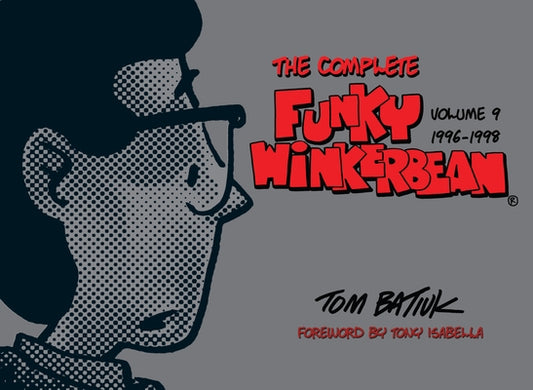 The Complete Funky Winkerbean, Volume 9, 1996-1998 by Batiuk, Tom