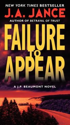 Failure to Appear: A J.P. Beaumont Novel by Jance, J. A.