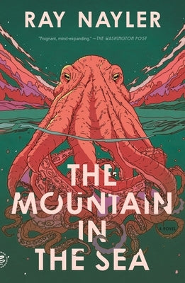 The Mountain in the Sea by Nayler, Ray