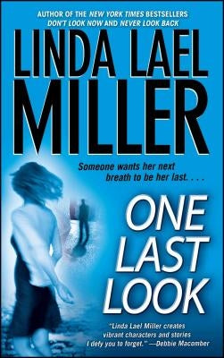 One Last Look by Miller, Linda Lael