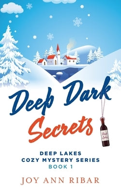 Deep Dark Secrets by Ribar, Joy Ann