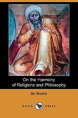 On the Harmony of Religions and Philosophy (Dodo Press) by Rushd, Ibn