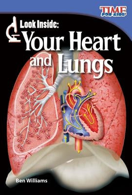 Look Inside: Your Heart and Lungs by Williams, Ben