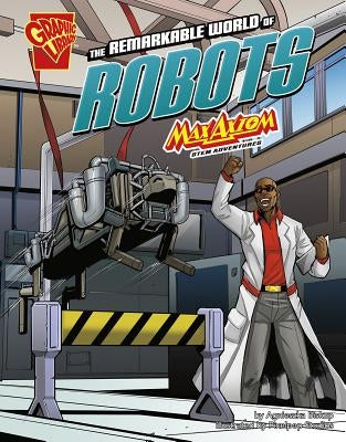 The Remarkable World of Robots: Max Axiom Stem Adventures by Max, Iman
