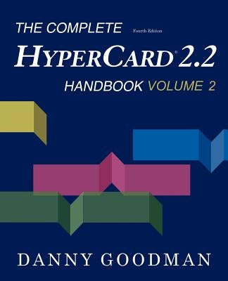 The Complete HyperCard 2.2 Handbook by Goodman, Danny