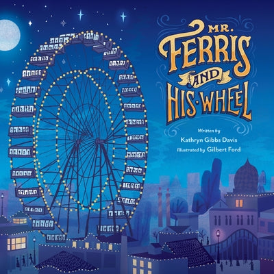Mr. Ferris and His Wheel by Davis, Kathryn Gibbs