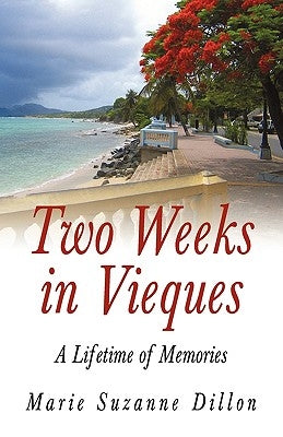 Two Weeks in Vieques by Dillon, Marie Suzanne