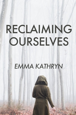 Reclaiming Ourselves by Kathryn, Emma