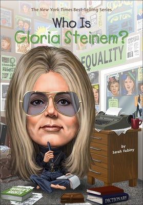 Who Is Gloria Steinem? by Fabiny, Sarah