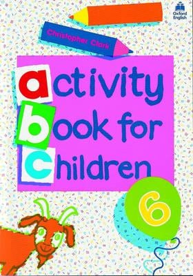 Oxford Activity Books for Children: Book 6 by Clark, Christopher