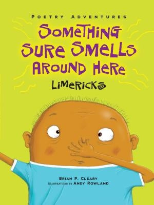 Something Sure Smells Around Here: Limericks by Cleary, Brian P.