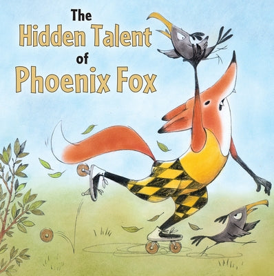 The Hidden Talent of Phoenix Fox by Radkevich, Kristina