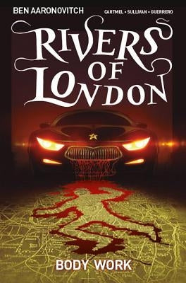 Rivers of London Vol. 1: Body Work (Graphic Novel) by Aaronovitch, Ben