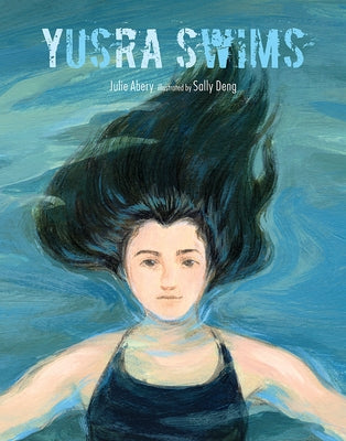 Yusra Swims by Abery, Julie