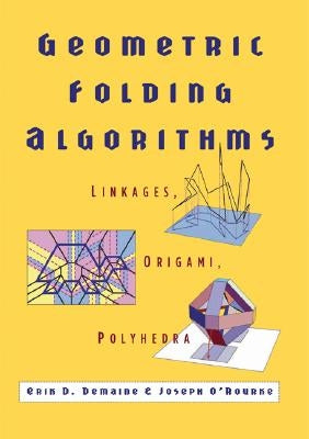 Geometric Folding Algorithms by Demaine, Erik D.