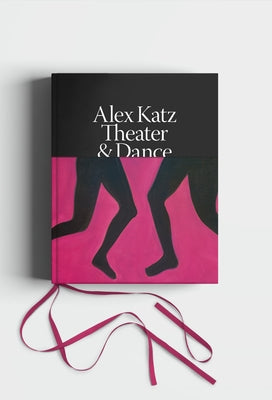 Alex Katz: Theater & Dance by Reinhart, Charles L.
