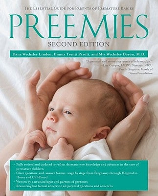 Preemies: The Essential Guide for Parents of Premature Babies by Linden, Dana Wechsler