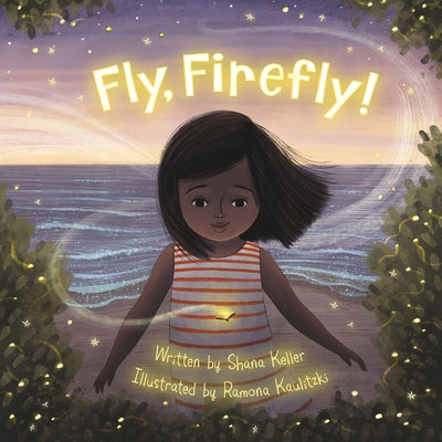 Fly, Firefly by Keller, Shana