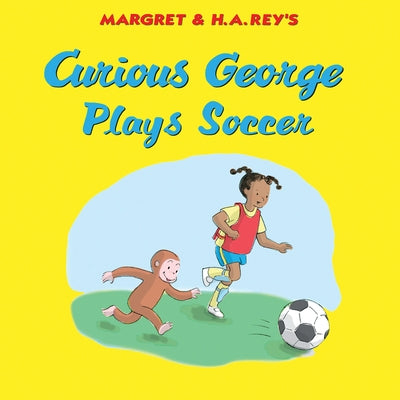 Curious George Plays Soccer by Rey, H. A.