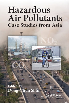 Hazardous Air Pollutants: Case Studies from Asia by Shin, Dong-Chun