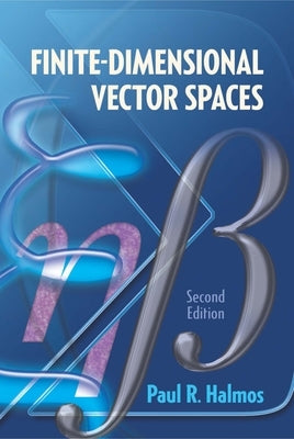 Finite-Dimensional Vector Spaces: Second Edition by Halmos, Paul R.