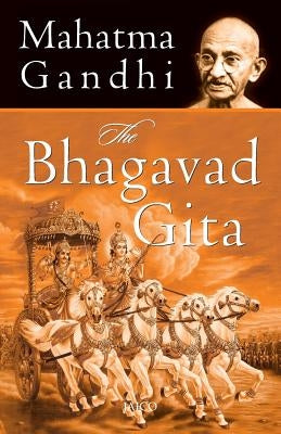 The Bhagavad Gita by Gandhi, Mahatma