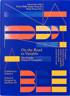 On the Road to Variable: The Flexible Future of Typography by Victionary