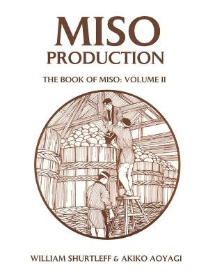 Miso Production by Shurtleff, William