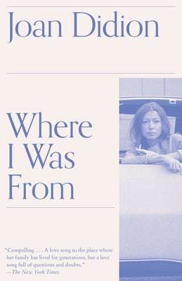 Where I Was from by Didion, Joan