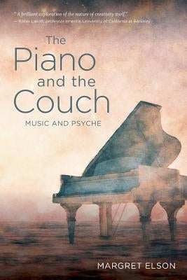 The Piano and the Couch: Music and Psyche by Elson, Margret