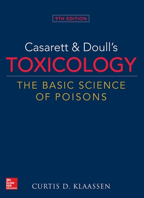 Casarett & Doull's Toxicology: The Basic Science of Poisons, 9th Edition by Klaassen, Curtis
