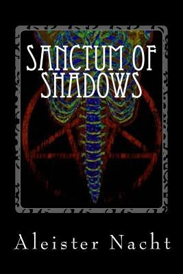 Sanctum of Shadows: The Satanist by Nacht, Aleister