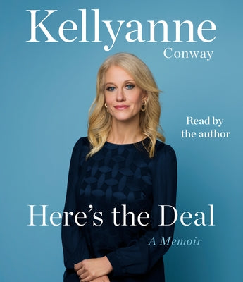 Here's the Deal: A Memoir by Conway, Kellyanne