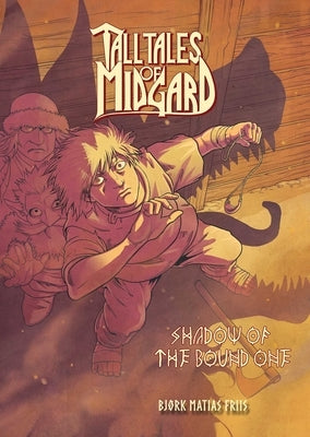 Tall Tales of Midgard Vol 1: Shadow of the Bound One by Friis, Bj&#248;rk