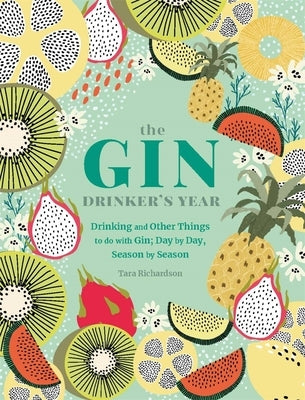 The Gin Drinker's Year: Drinking and Other Things to Do with Gin; Day by Day, Season by Season by Pyramid