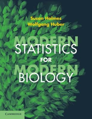 Modern Statistics for Modern Biology by Holmes, Susan