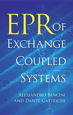 EPR of Exchange Coupled Systems by Bencini, Alessandro