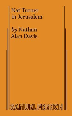 Nat Turner in Jerusalem by Davis, Nathan Alan