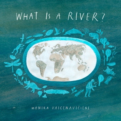 What Is a River? by Vaicenavi&#269;iene, Monika