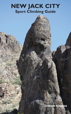 New Jack City Sport Climbing Guide by Robbins, Jordan