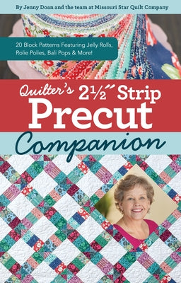 Quilter's 2-1/2 Strip Precut Companion: 20 Block Patterns Featuring Jellyrolls, Rolie Polies, Bali Pops & More! by Doan, Jenny