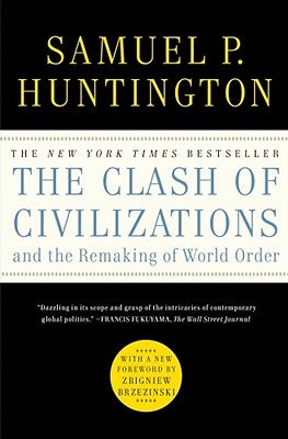 The Clash of Civilizations and the Remaking of World Order by Huntington, Samuel P.