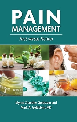 Pain Management: Fact Versus Fiction by Goldstein, Myrna Chandler