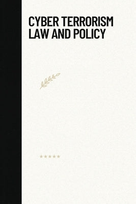 Cyber terrorism law and policy by Prem, Chand