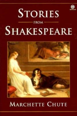Stories from Shakespeare by Chute, Marchette