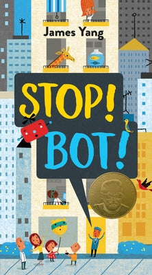 Stop! Bot! by Yang, James