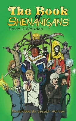 The Book of Shenanigans by Walkden, David J.